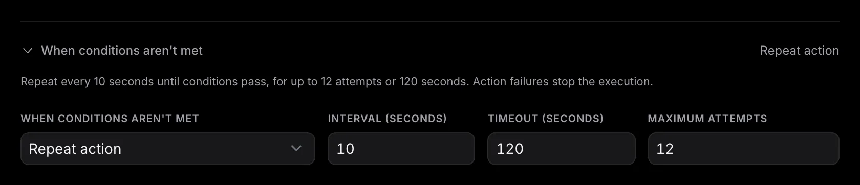 The expanded When conditions aren't met section for check_upstreams showing Repeat action, a 10 second interval, a 120 second timeout, and 12 maximum attempts.